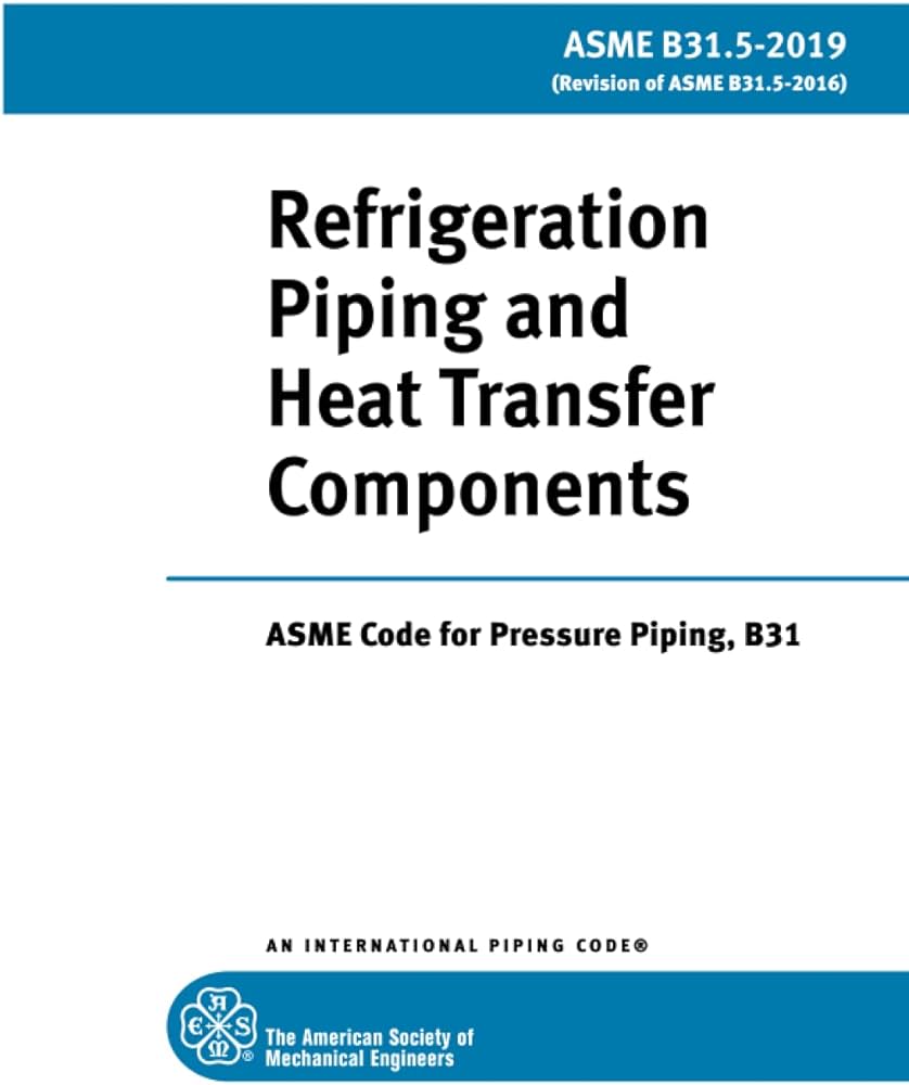  ASME B31.5 - Refrigeration Piping and Heat Transfer Components 