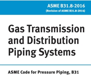 ASME B31.8  – Gas Transmission and Distribution Piping Systems
